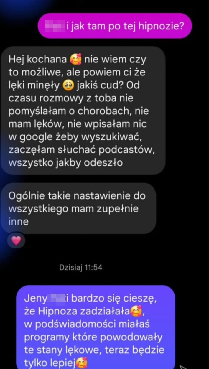 Wiadomość po sesji hipnozy: „lęki minęły, jakiś cud? Od czasu rozmowy z tobą nie pomyślałam o chorobach, nie mam lęków”.